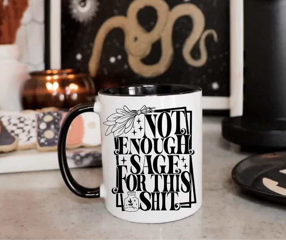 Not Enough Sage For This Shit | Funny Witchy Coffee Mug