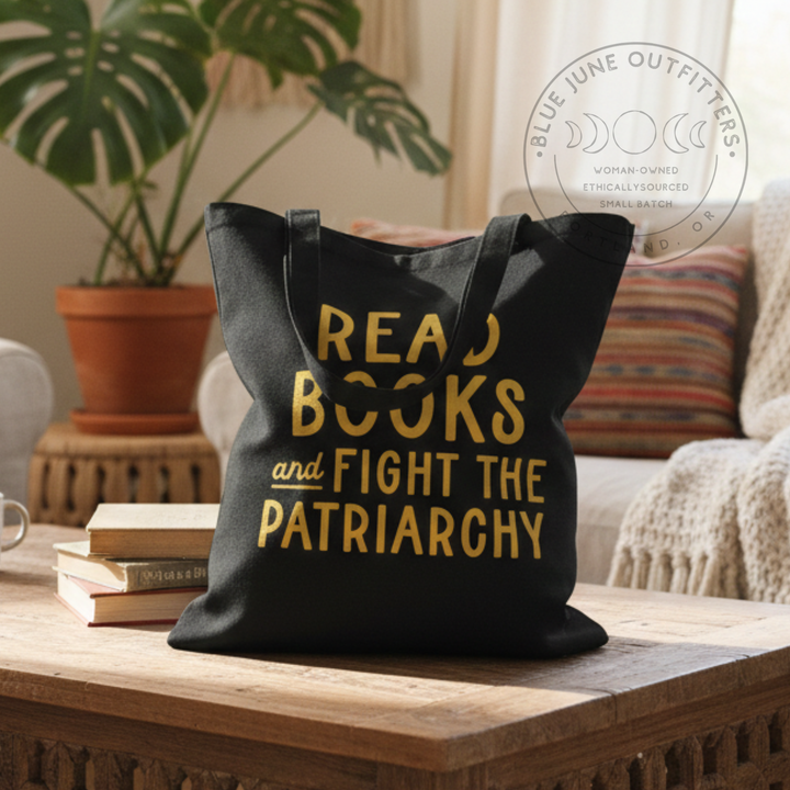 READ BOOKS AND FIGHT THE PATRIARCHY | FEMINIST TOTE BAG