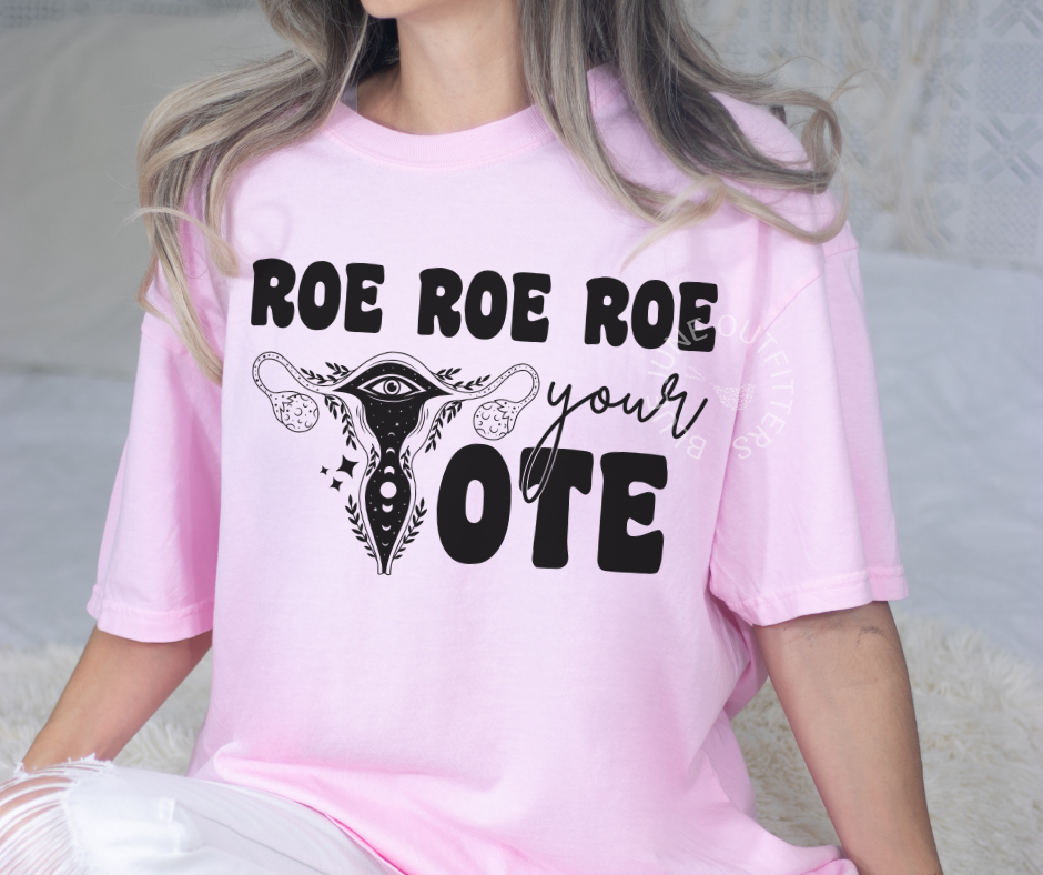 Roe Roe Roe Your Vote | Comfort Colors® Women's Rights Tee