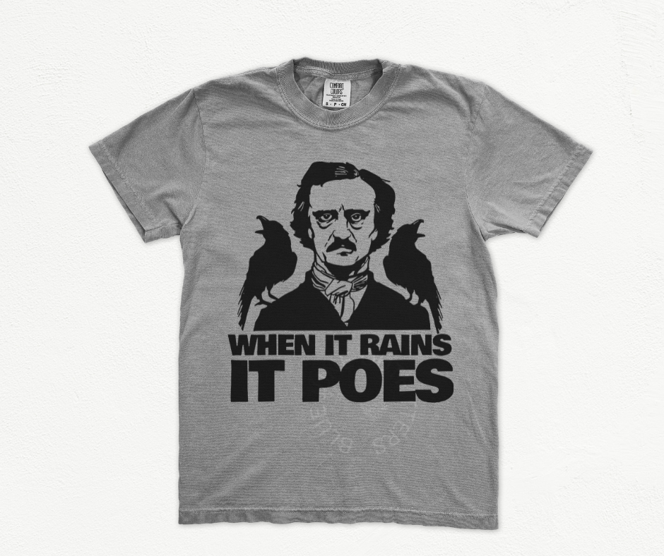 WHEN IT RAINS IT POES | FUNNY BOOKISH TEE | GOTH ACADEMIA