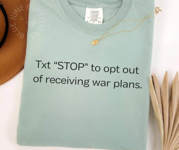 FUNNY SIGNALGATE TEE | TEXT STOP TO OPT OUT OF WAR PLANS