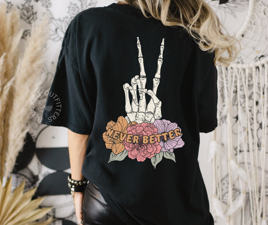 Never Better Better Skeleton Peace | Trendy Comfort Colors® Tee
