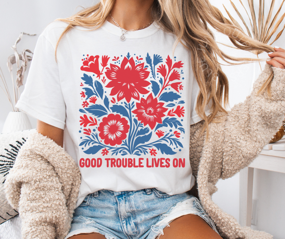 GOOD TROUBLE LIVES ON | SOCIAL JUSTICE PROTEST TEE