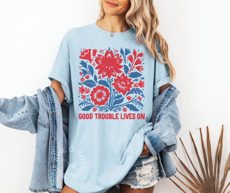 GOOD TROUBLE LIVES ON | SOCIAL JUSTICE PROTEST TEE