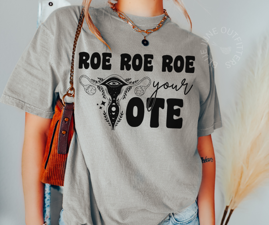 Roe Roe Roe Your Vote | Comfort Colors® Women's Rights Tee