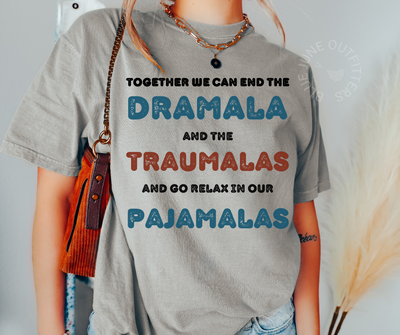 Together We Can End The Dramala | Comfort Colors® Kamala Harris tee