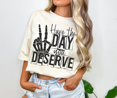 Have The Day You Deserve | Comfort Colors® Skelly Tee