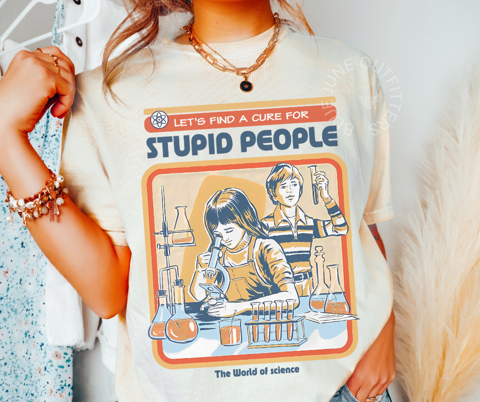Let's Find a Cure For Stupid People | Retro Comfort Colors® Tee