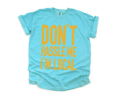 DON'T HASSLE ME I'M LOCAL | WHAT ABOUT BOB TEE