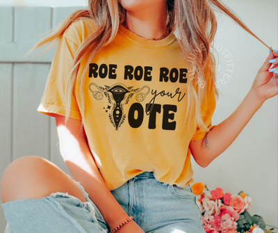 Roe Roe Roe Your Vote | Comfort Colors® Women's Rights Tee