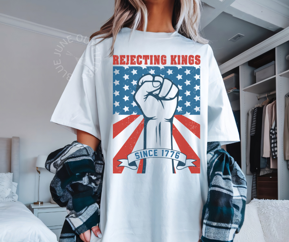 REJECTING KINGS SINCE 1776 | NO KINGS PROTEST TEE