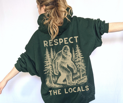 Respect The Locals | Funny Bigfoot PNW Hoodie