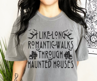 I Like Long Romantic Walks Through Haunted Houses | Comfort Colors® Halloween Tee