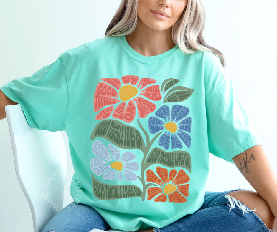 Good Trouble Lives On Graphic Tee | Retro Flower Power Protest Shirt