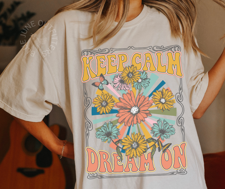 KEEP CALM DREAM ON | GROOVY BOHO TEE