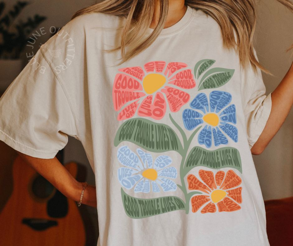 Good Trouble Lives On Graphic Tee | Retro Flower Power Protest Shirt