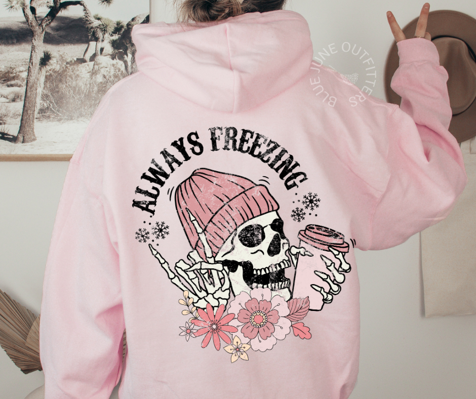 Always Freezing | Funny Skeleton Hoodie
