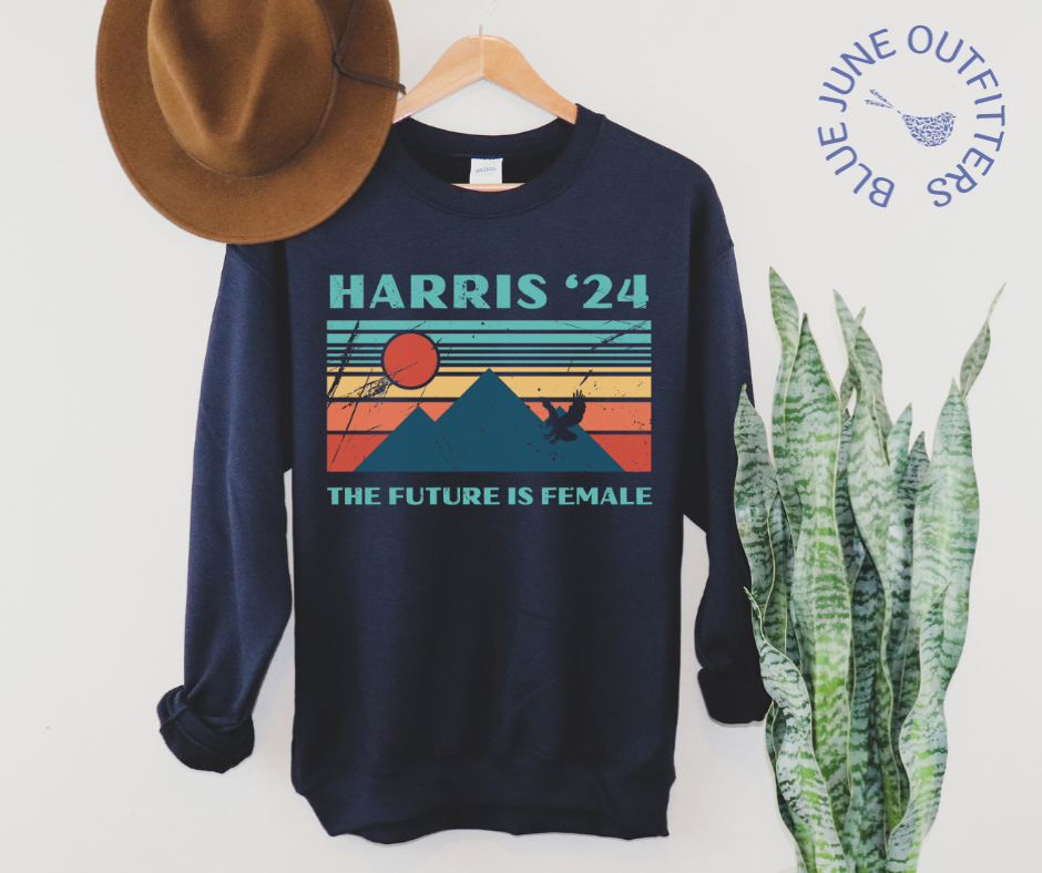 THE FUTURE IS FEMALE | KAMALA HARRIS  2024 SWEATSHIRT