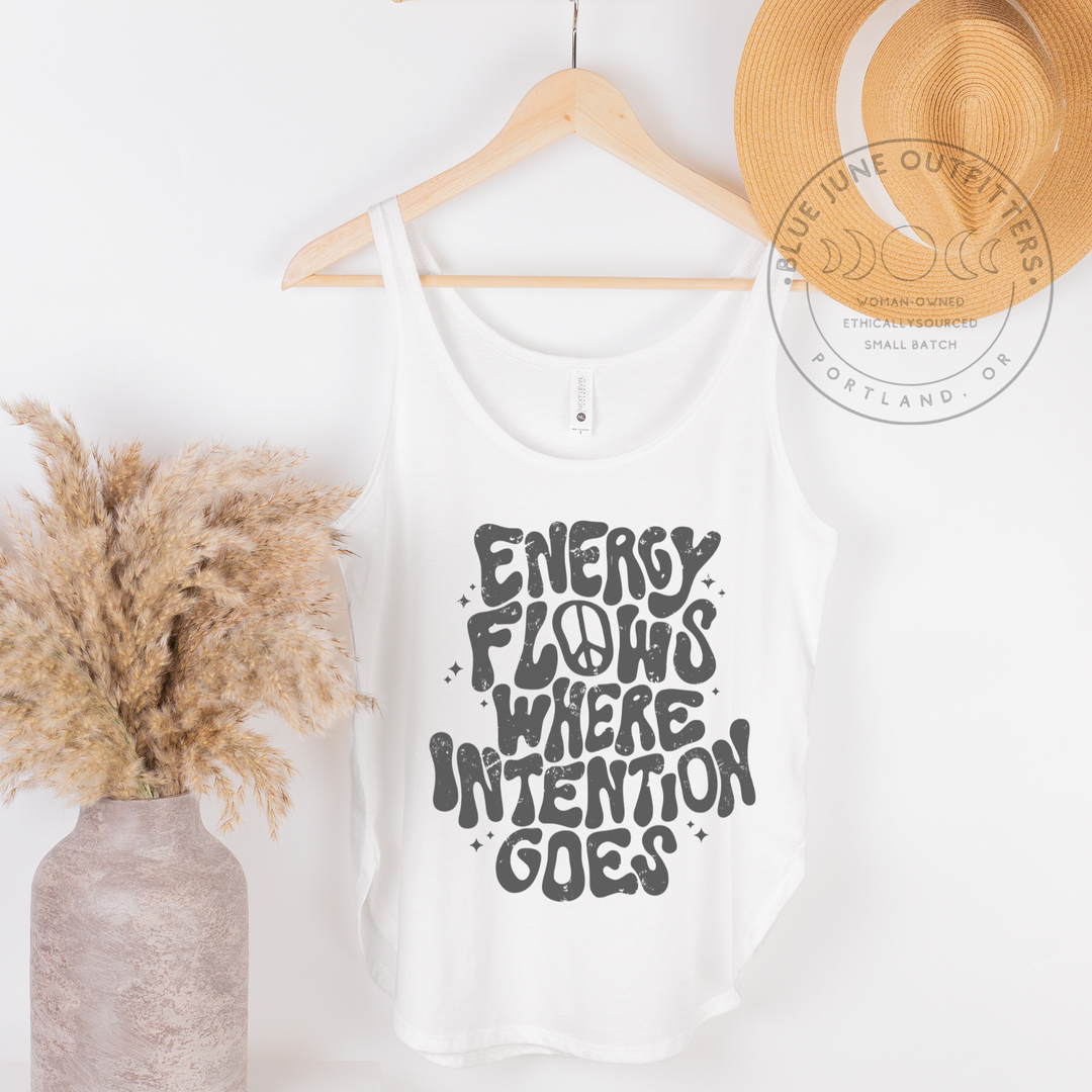 Energy Flows Where Intention Goes | Women's Yoga Tank