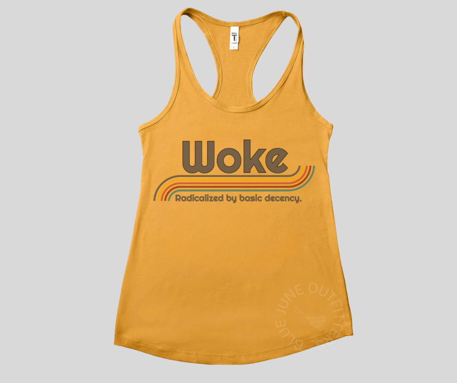WOKE - Radicalized by Basic Decency | Women's Protest Tank Top