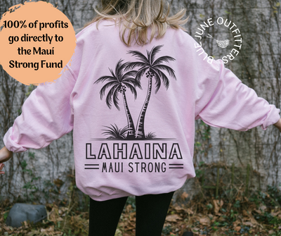 Lahaina Maui Strong | Lahaina Fundraiser Sweatshirt