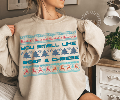 Funny Christmas Sweatshirt | You Smell Like Beef & Cheese