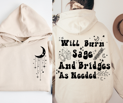 Will Burn Sage and Bridges As Needed | Celestial Hoodie