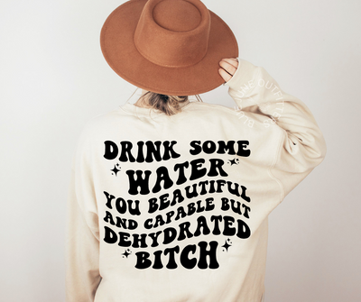 Drink Some Water | Funny Crewneck Sweatshirt