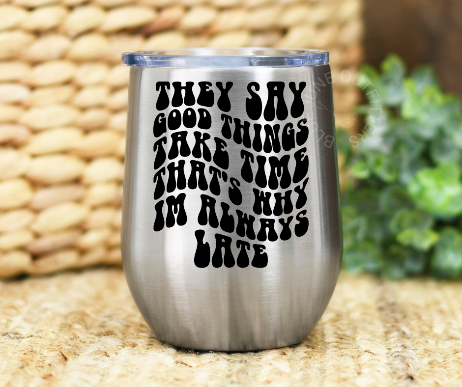 Always Late | Stainless Steel Tumbler