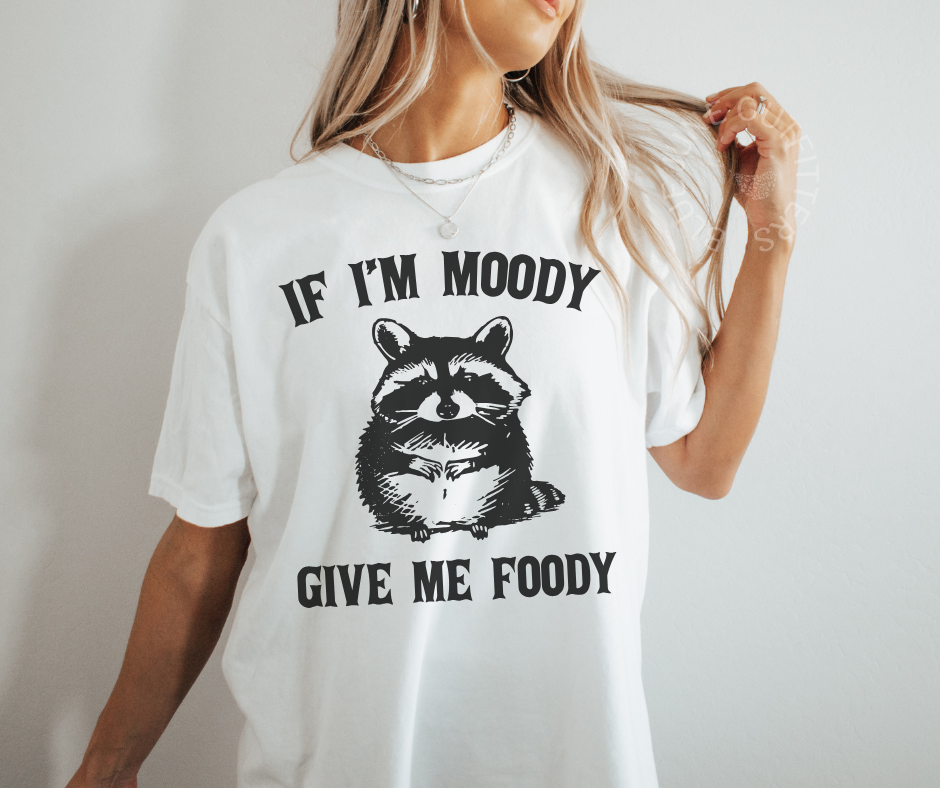 If I'm Moody Give Me Foody | Funny Comfort Colors® Tee