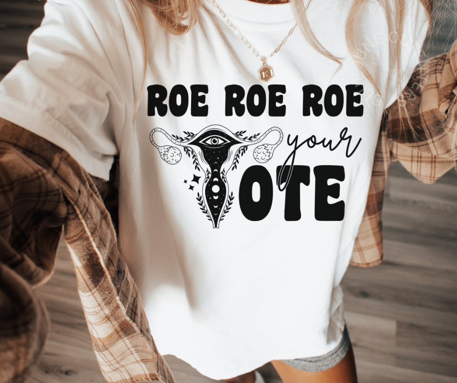 Roe Roe Roe Your Vote | Comfort Colors® Women's Rights Tee