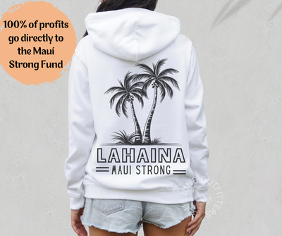 Lahaina Maui Strong | Maui Fundraiser Hoodie