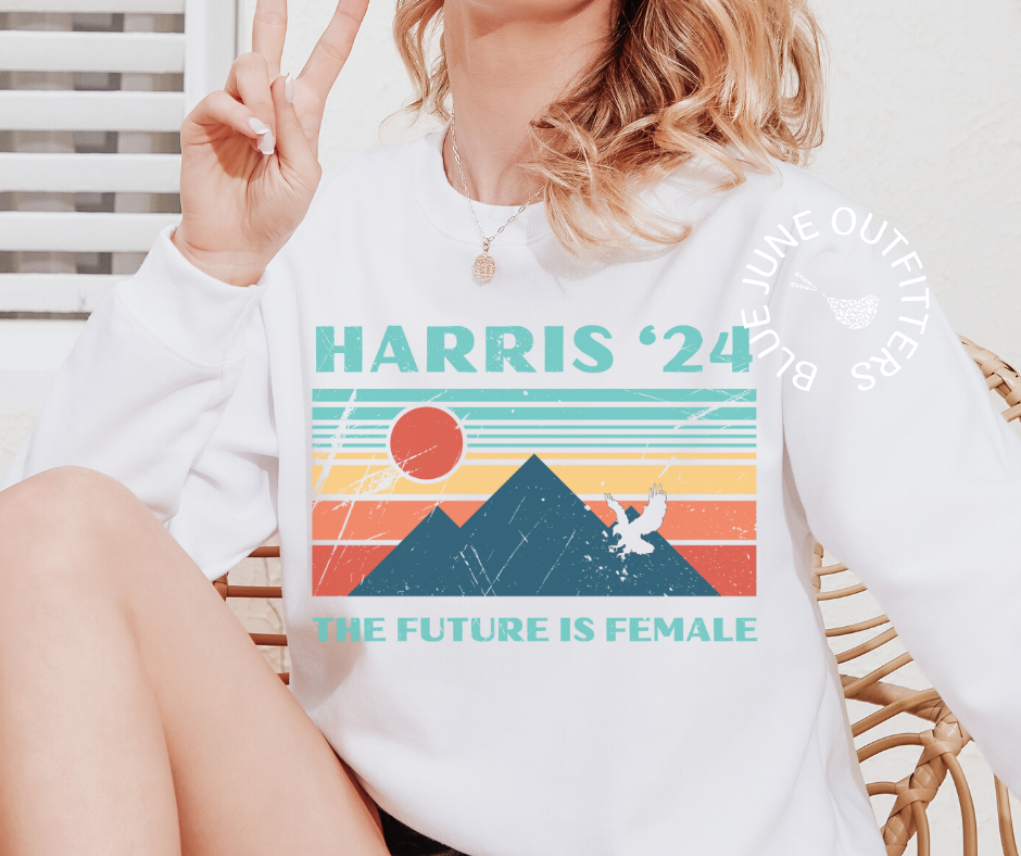 THE FUTURE IS FEMALE | KAMALA HARRIS  2024 SWEATSHIRT