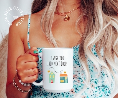 I Wish You Lived Next Door | Long Distance Friendship Gift