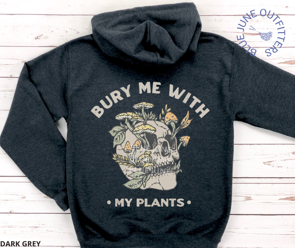 Bury Me With My Plants | Unisex Skull Mushrooms Hoodie