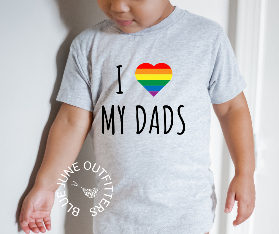 I Love My Dads | Toddler Pride Tee