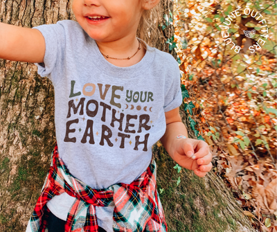 Love Your Mother Earth | Trendy Toddler Tee