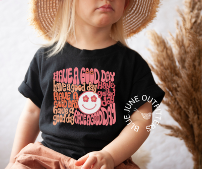 Have A Good Day | Groovy Toddler Tee
