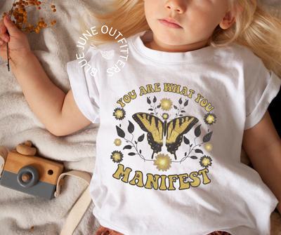 You Are What You Manifest | Trendy Toddler Tee