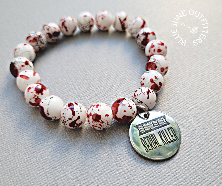 You Inspire My Inner Serial Killer | Beaded Stretch Bracelet