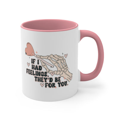 If I Had Feelings They'd Be For You | Funny Valentine Mug