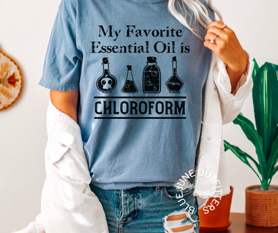 My Favorite Essential Oil Is Chloroform | Comfort Colors® Tee