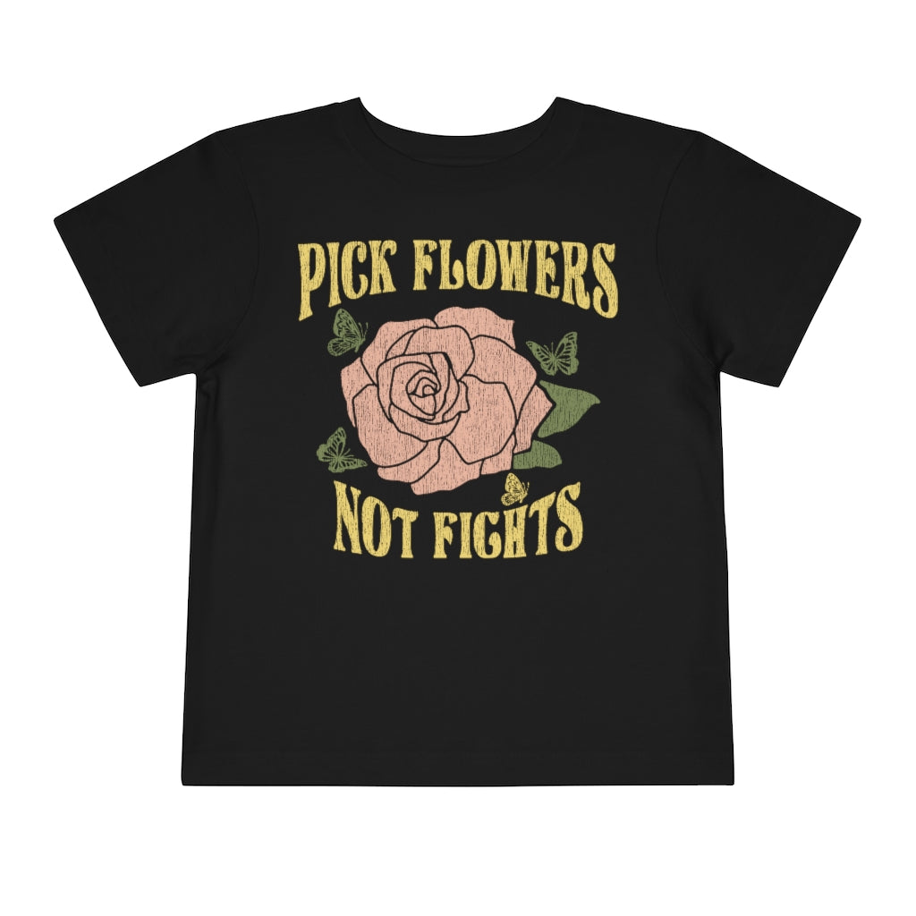 Pick Flowers Not Fights | Trendy Toddler Tee