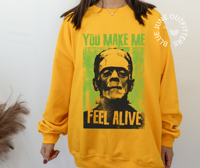You Make Me Feel Alive | Frankenstein Halloween Sweatshirt