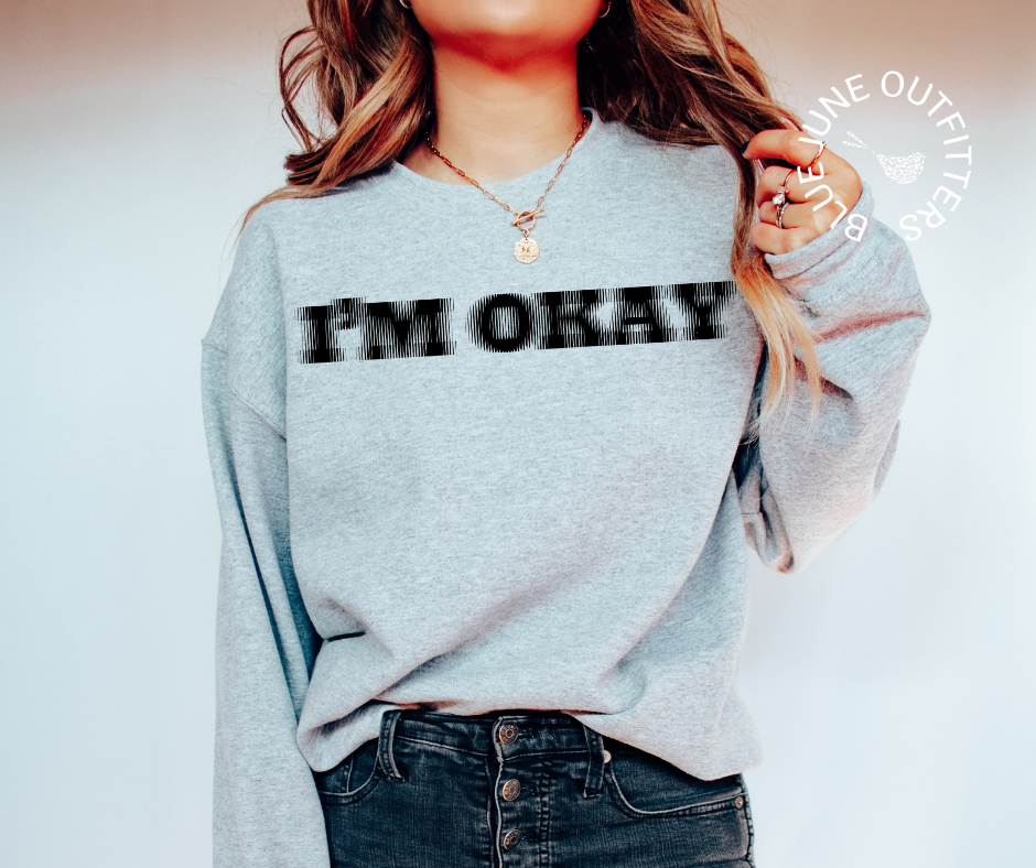 I'm Okay | Funny Pixilated Crewneck Sweatshirt