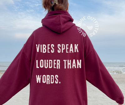 Vibes Speak Louder Than Words | Aesthetic Hoodie