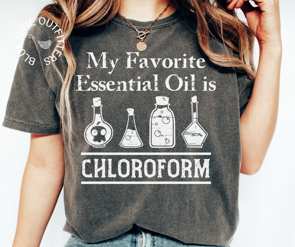 My Favorite Essential Oil Is Chloroform | Comfort Colors® Tee