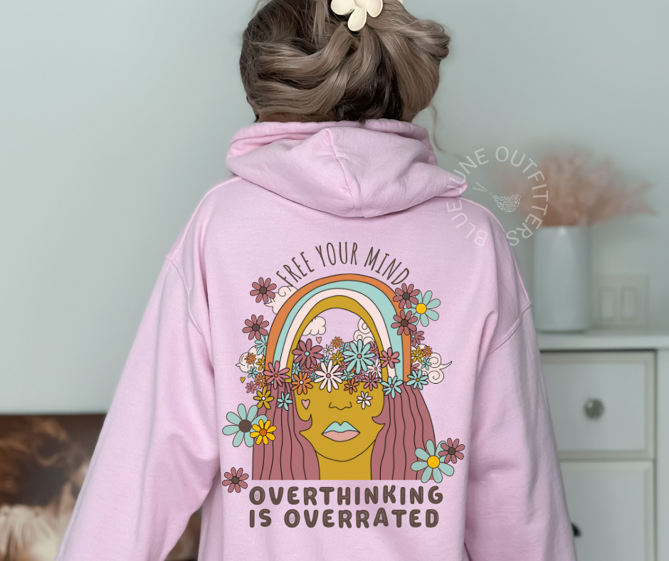 Free Your Mind | Overthinking Is Overrated Hoodie