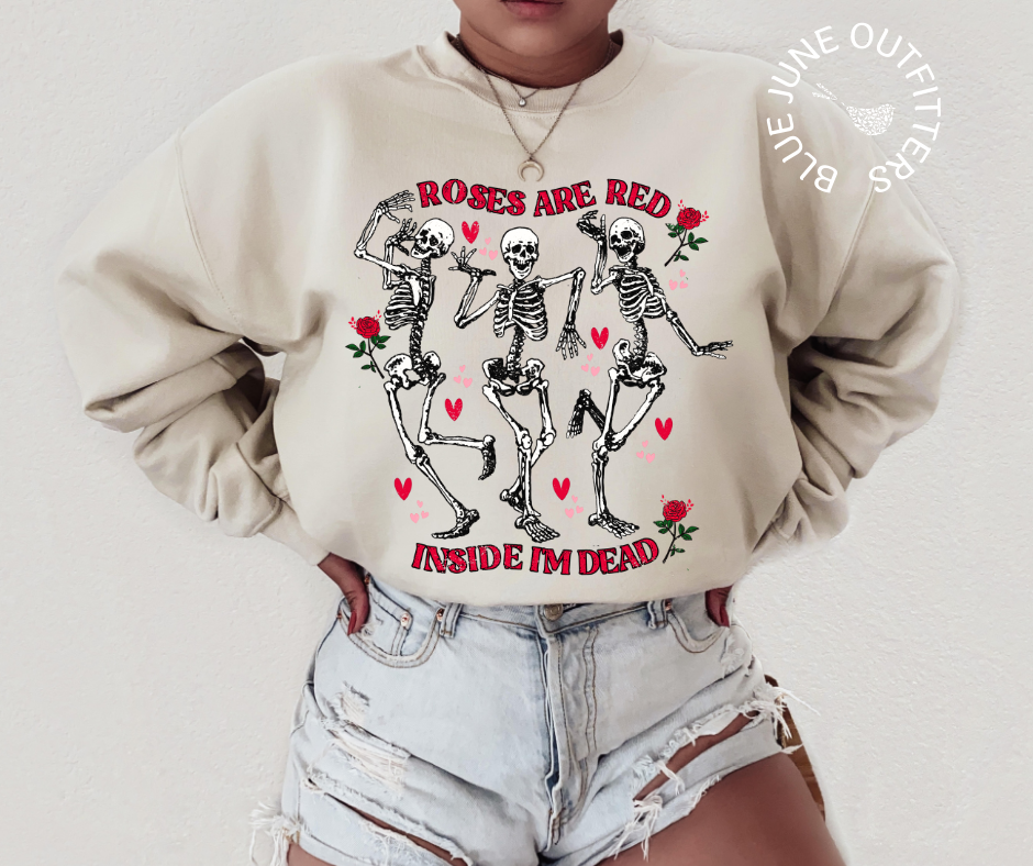 Roses Are Red Inside I'm Dead | Funny Skeleton Valentine Sweatshirt