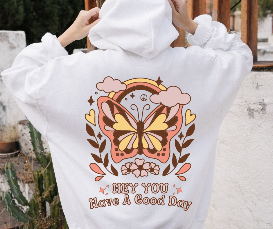 Hey You Have A Good Day | Dear Person Behind Me Hoodie